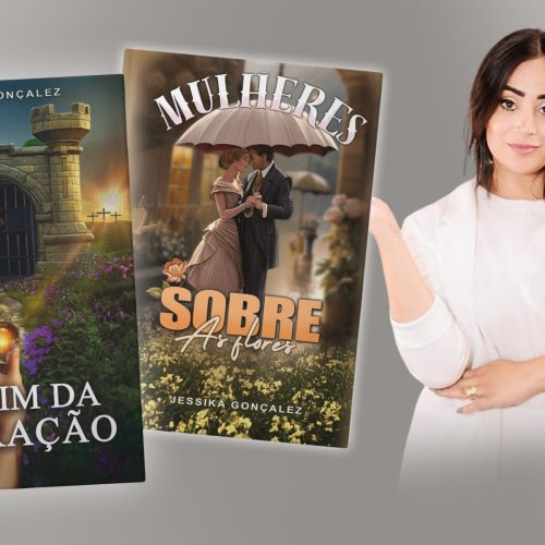 “Jardim da Adoração” e “Mulheres sobre as Flores” os novos livros da escritora Jessika Gonçalez