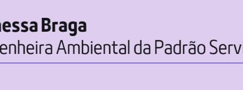 Padrão Serviços e Meio Ambiente: Três décadas e meia de dedicação à sustentabilidade e ao amanhã